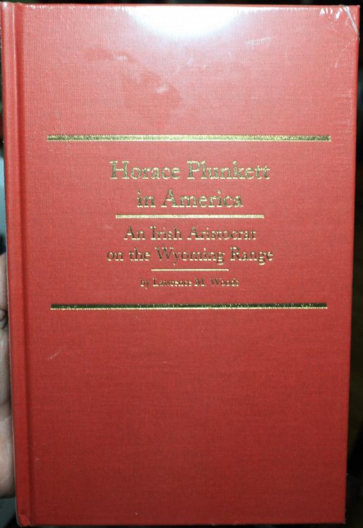 Horace Plunkett in America An Irish Aristocrat on the Wyoming Range