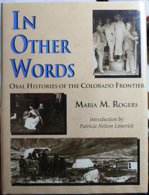 In Other Words Oral Histories Of The Colorado Frontier