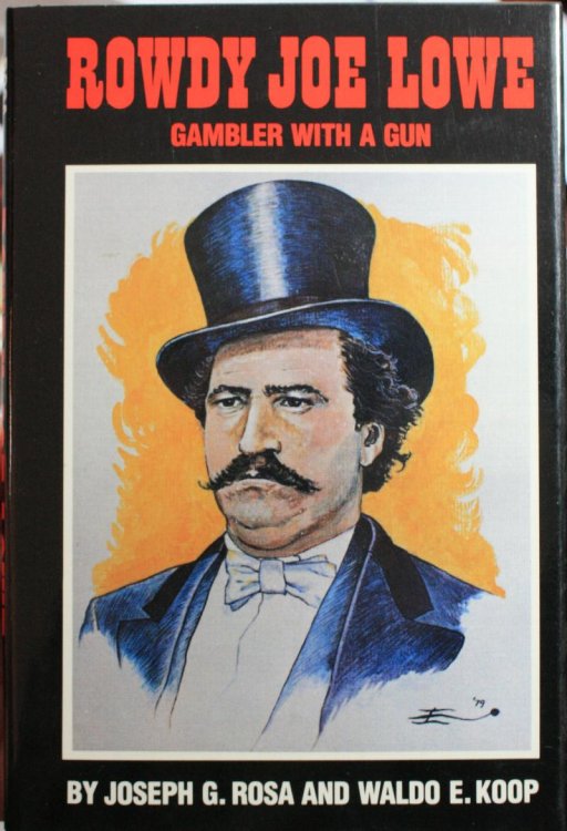 Rowdy Joe Lowe Gambler With A Gun