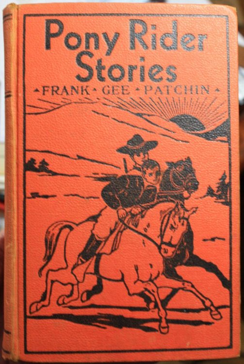 The Pony Rider Boys with the Texas Rangers Or On the Trail of the Border Bandits 4 Volumes in One