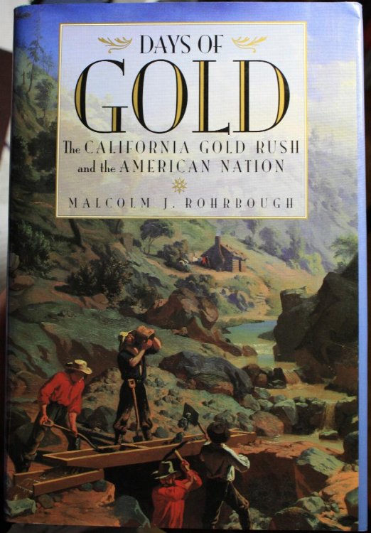 Days of Gold The California Gold Rush and the American Nation