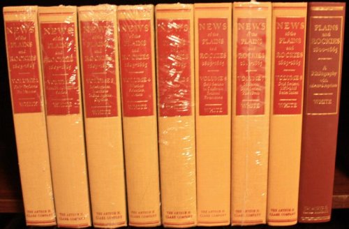 News Of The Plains And Rockies 1803-1865 Original Narratives of Overland Travel and Adventure Selected From The Wagner-Camp and Becker Bibliography of Western Americana 9 Volume Complete Set.