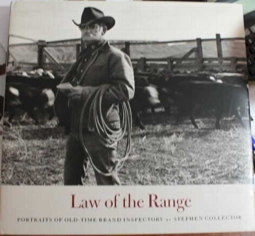 Law of the Range Portraits Of Old Time Brand Inspectors
