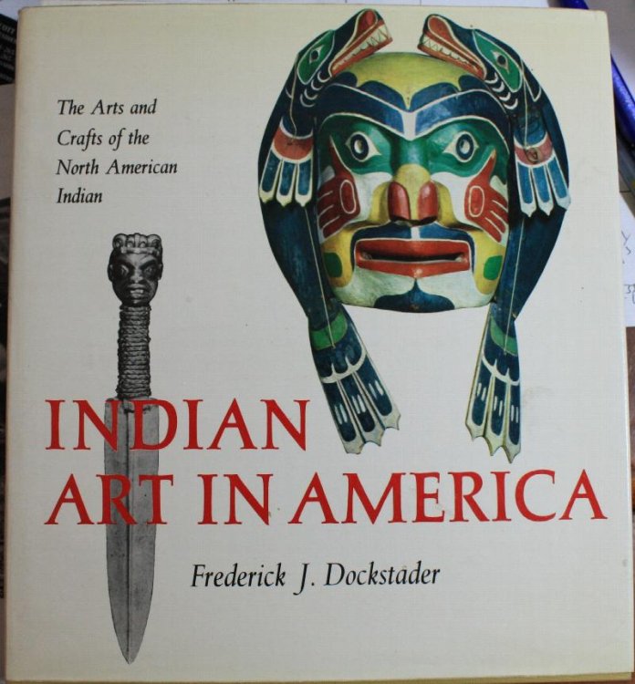 Indian Art In America The Arts and Crafts of the North American Indian