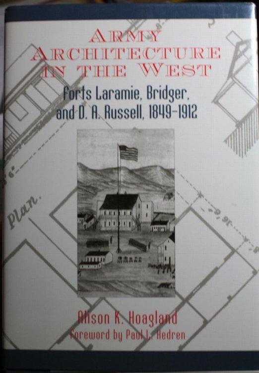 Army Architecture in the West Forts Laramie, Bridger, and D.A. Russell, 1849-1912 Foreword by Paul Hedren