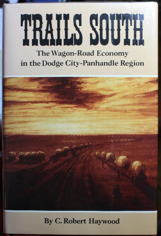 Trails South, The Wagon Road Economy in the Dodge City Panhandle Region