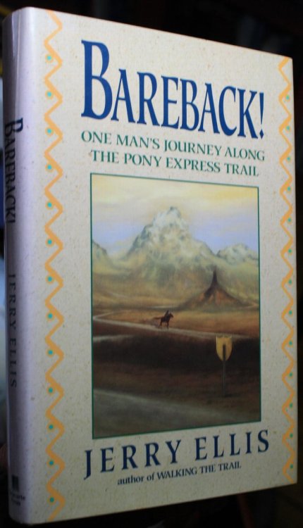 Bareback One Man's Journey Along The Pony Express Trail