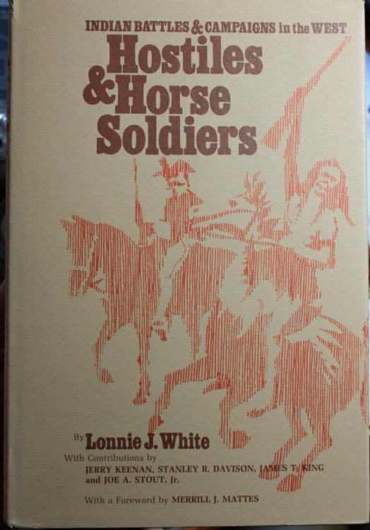 Hostiles & Horse Soldiers Indian Battles & Campaigns in the West