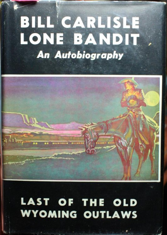 Bill Carlisle Lone Bandit An Autobiography Illustrated by C. M. Russell