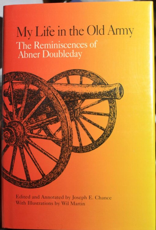 My Life in the Old Army The Reminiscences of Abner Doubleday From the Collections of the New-York Historical Society Edited and Annotated by Joseph E. Chance