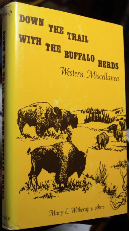 Down the Trail With the Buffalo Herds Western Miscellanea