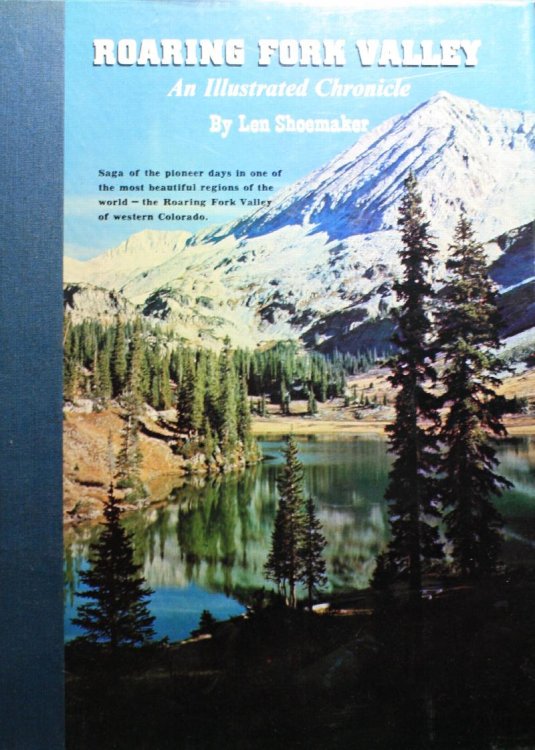 Roaring Fork Valley An Account of its Settlement and Development