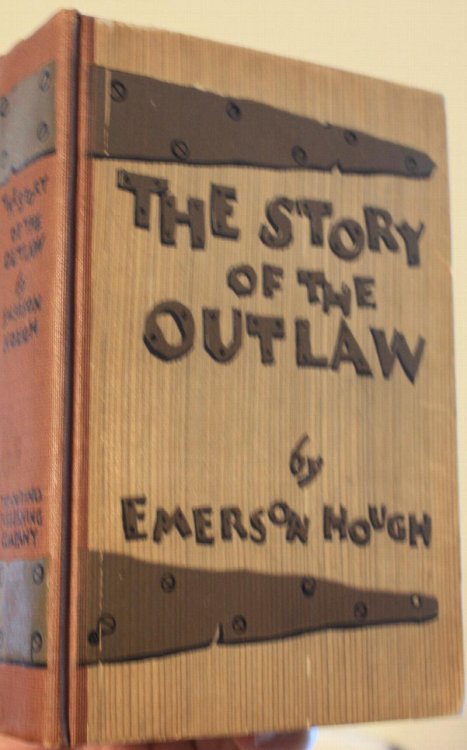 The Story of the Outlaw A Study of the Western Desperado With Historical Narratives of Famous Outlaws, The Stories of Noted Border Wars, Vigilante Movements and Armed Conflicts on the Frontier