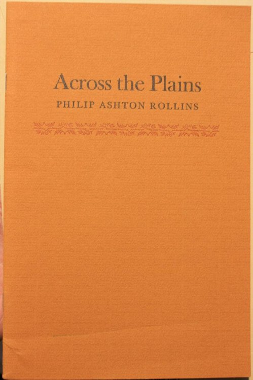 Across the Plains In The Days of Most Costly Overland Narratives with a preface by William S. Reese
