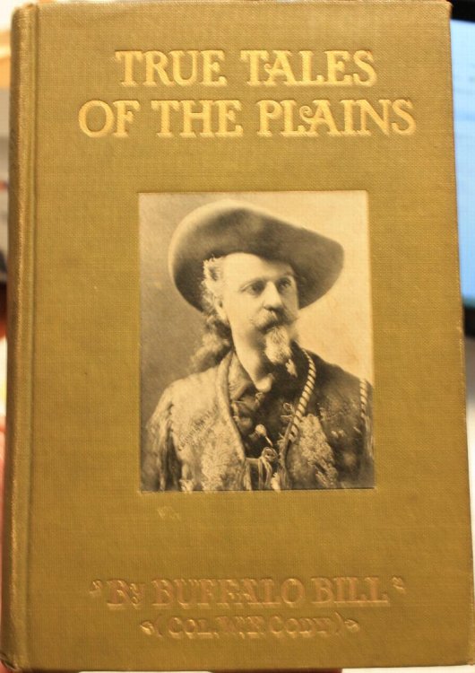True Tales Of The Plains By Buffalo Bill (William F. Cody) Frontiersman and Late Chief of Scouts, U. S. Army