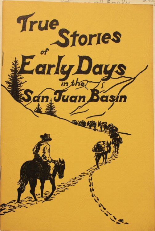 True Stories of Early Days in the San Juan Basin