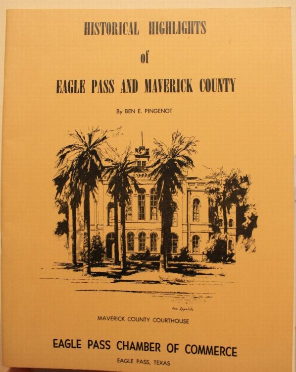 Historical Highlights Of Eagle Pass And Maverick County