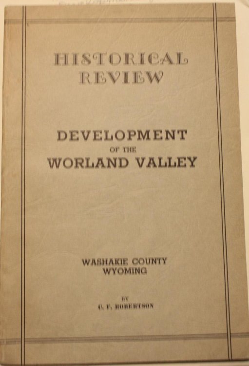 Historical Review Development Of The Worland Valley Washakie County Wyoming