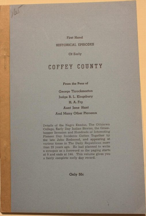 From the Pens of George Throckmorton, Judge B. L. Kingsbury, H.A. Fry, Aunt Jane Hunt And Many Other Pioneers, Details of the Negro Exodus, .Early Day Indian Stories, the Grasshopper Invasion.