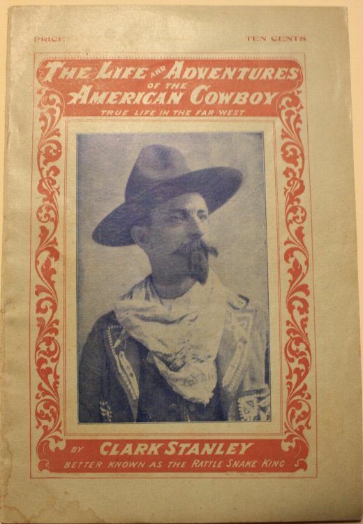 The Life and Adventures of the American Cowboy True Life in the Far West by Clark Stanley Better Known as the Rattle-Snake King