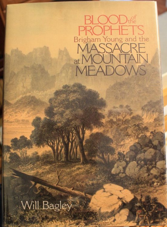 Blood of the Prophets Brigham Young and the Massacre at Mountain Meadows