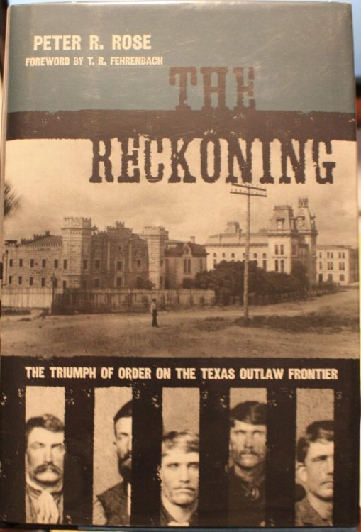 The Reckoning The Triumph Of Order On The Texas Outlaw Frontier