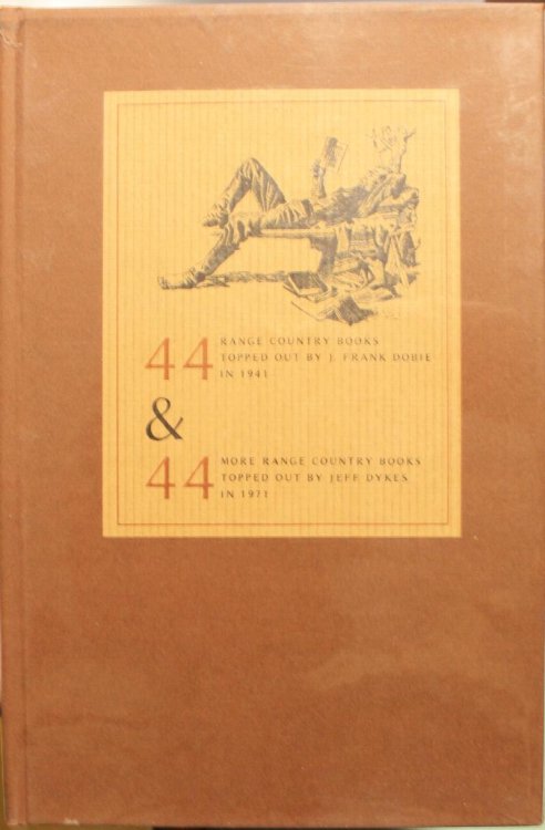 44 Range Country Books Topped Out BY J. Frank Dobie in 1941, & 44 More Range Country Books Topped Out By Jeff Dykes in 1971
