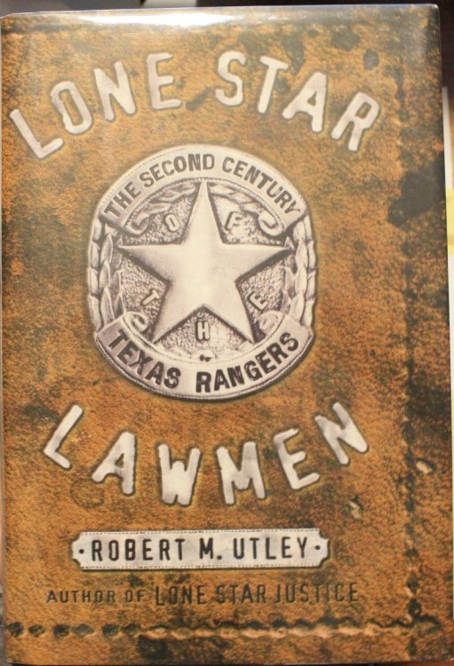 Lone Star Lawmen The Second Century Of The Texas Rangers