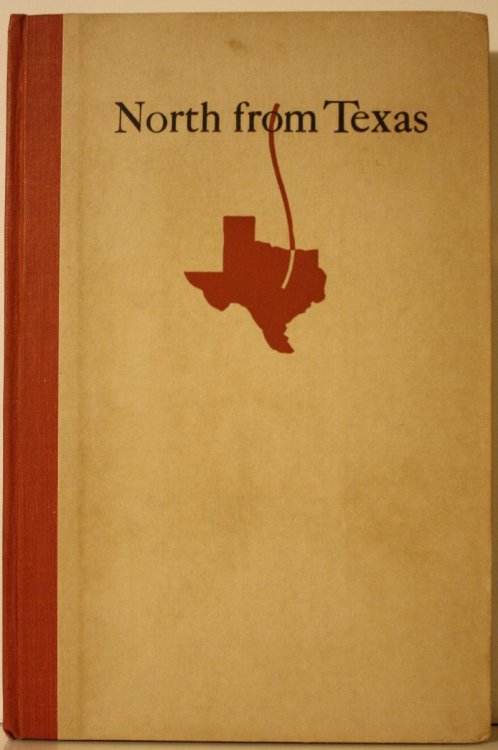 North From Texas Incidents In The Early Life Of A Range Cowman In Texas, Dakota And Wyoming 1852 - 1883