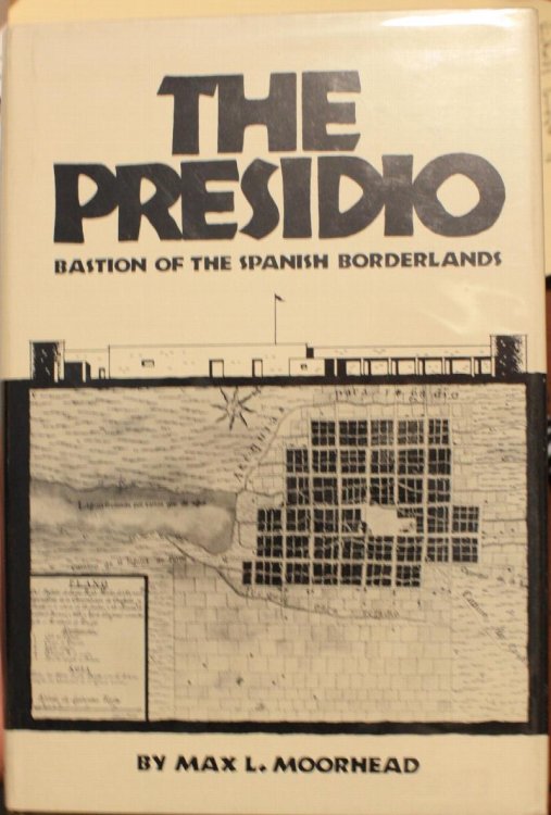 The Presidio Bastion Of The Spanish Borderlands
