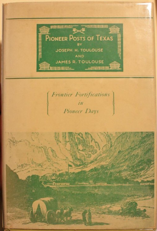 Pioneer Posts of Texas Compiled From the Records of the War Department