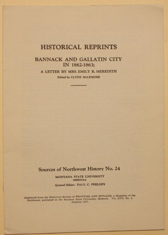 Bannack and Gallatin City in 1862-1863 A Letter by Mrs. Emily R. Meredith