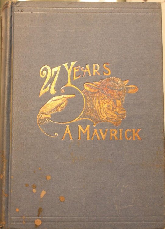 27 Years a Maverick or Life On A Texas Range