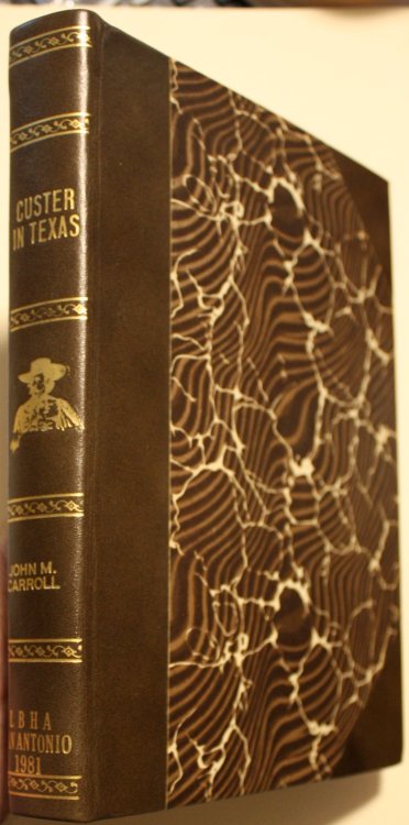 Custer In Texas: An Interrupted Narrative Including narratives of the First Iowa Cavalry, the Seventh Indiana Cavalry, the Fifth Illinois Cavalry, the Second Wisconsin Cavalry and the Military Mutiny in Custer's Command while in Louisiana