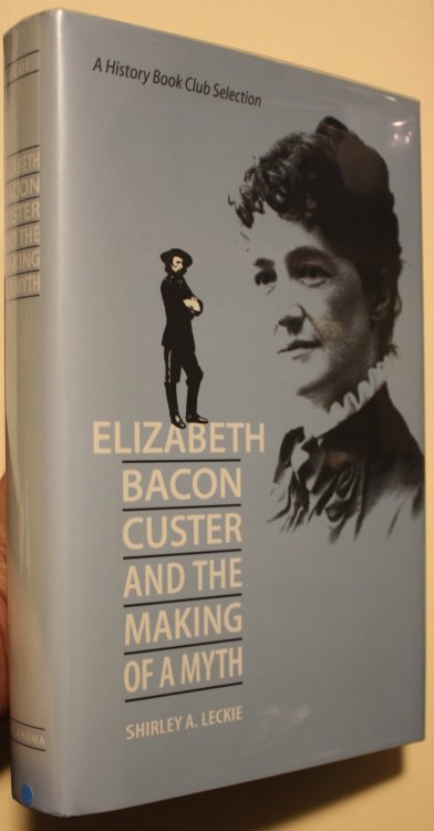 Elizabeth Bacon Custer and the Making of a Myth