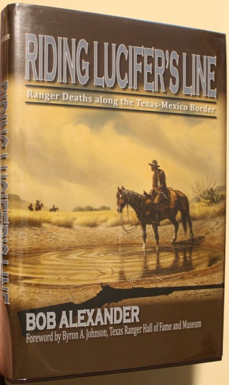 Riding Lucifer's Line Ranger Deaths along the Texas-Mexico Border