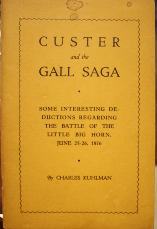 Gen. George A. Custer A Lost Trail and the Gall Saga. Some Interesting Deductions Regarding the Battle of the Little Big Horn June 25-26, 1876.