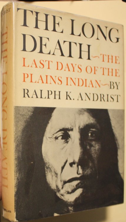 The Long Death The Last Days Of The Plains Indian
