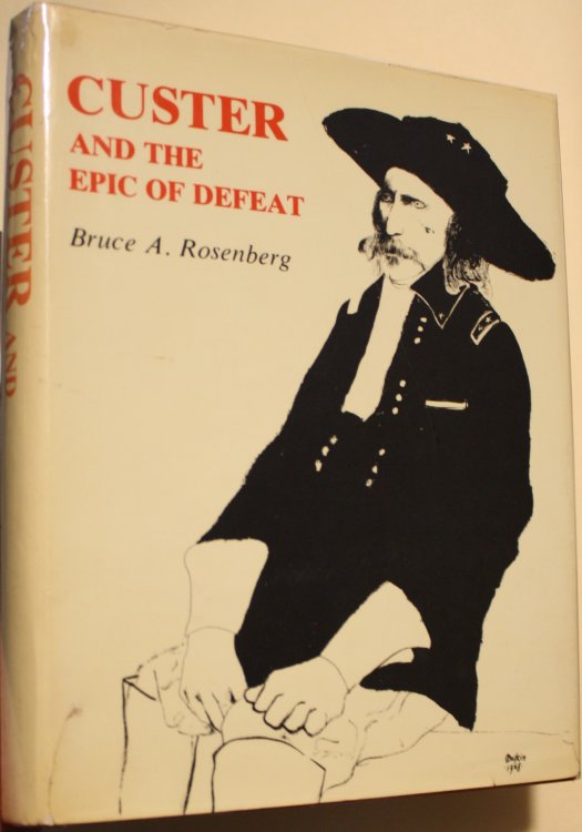 Custer and the Epic of Defeat