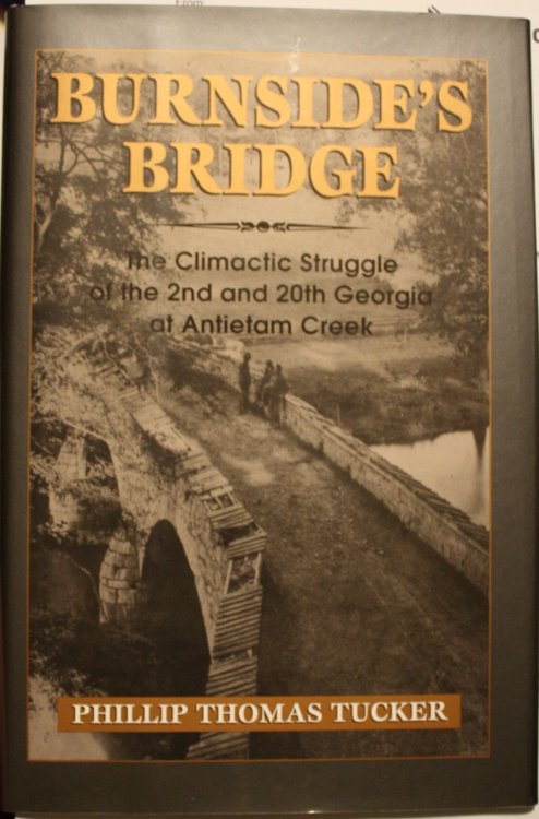 Burnside's Bridge The Climactic Struggle of the 2nd and 20th Georgia at Antietam