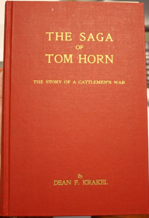 The Saga of Tom Horn The Story of a Cattlemen's War With Personal Narratives, Newspaper Accounts and Official Documents and Testimonies Illustrated With The Pageant of Personalities