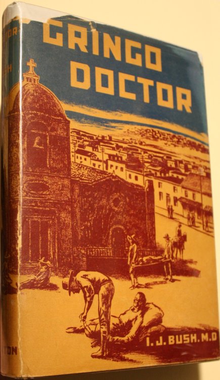 Gringo Doctor Foreword By Eugene Cunningham, Illustrated By James Wallis