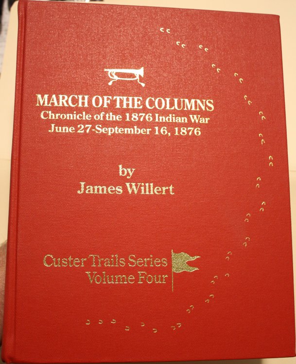 March Of The Columns Chronicle Of The 1876 Indian War June 27 - September 16, 1876