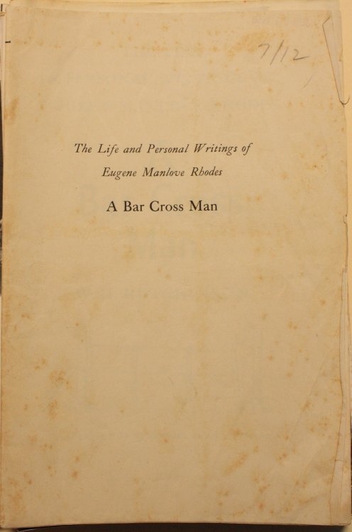 The Life and Personal Writings of Eugene Manlove Rhodes a Bar Cross Man