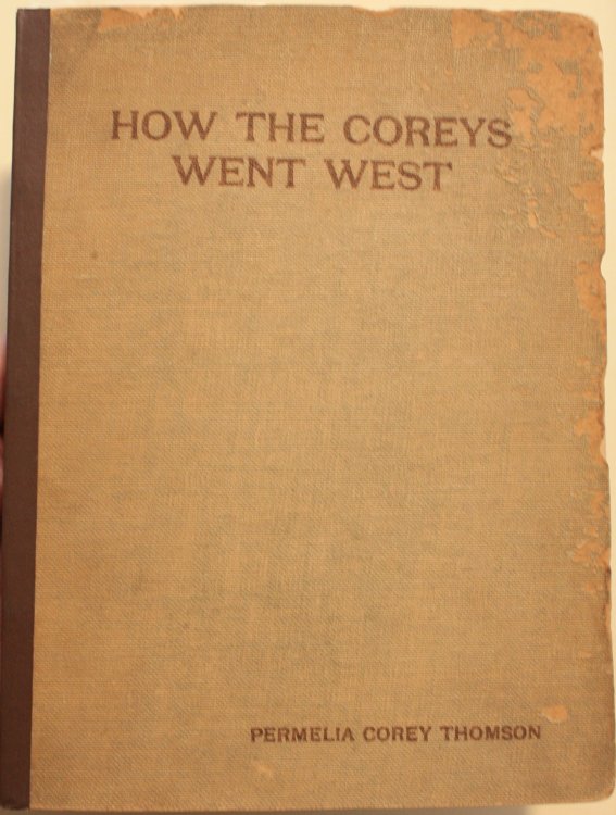 How the Corey's Went West Fifty Years in Crossing the Continent