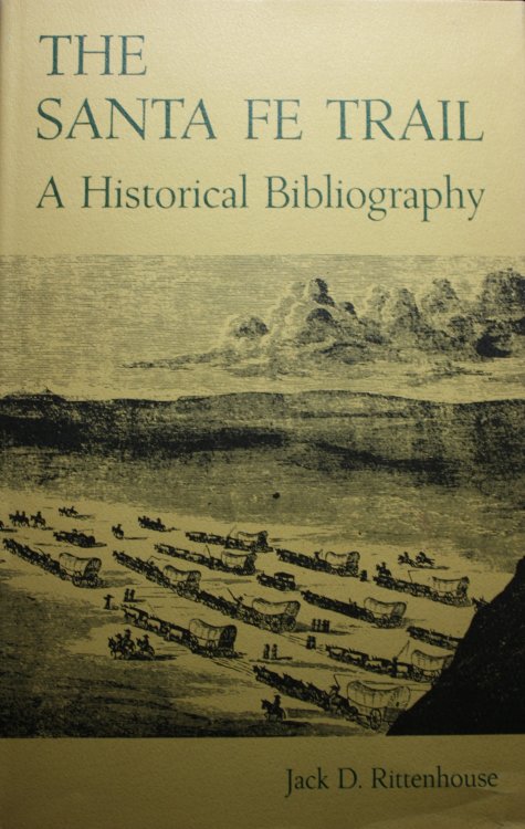 The Santa Fe Trail A Historical Bibliography