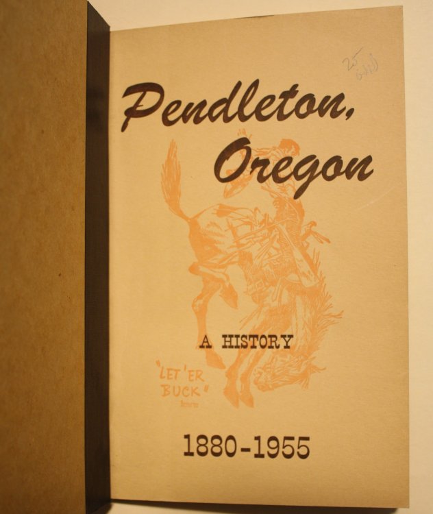 Pendleton Oregon A History 1880-1955