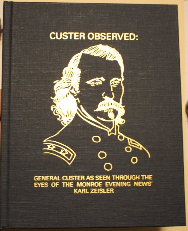 Custer Observed General Custer Through The Eyes Of Monroe Evening News Karl Zeisler