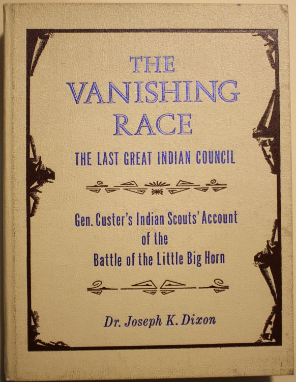 The Vanishing Race The Last Great Indian Council A Record in the Picture and Story of the Last Great Indian Council, Participated in by Eminent Indian Chiefs From Nearly Every Indian Reservation in the United States, Together With the Story of Their Lives