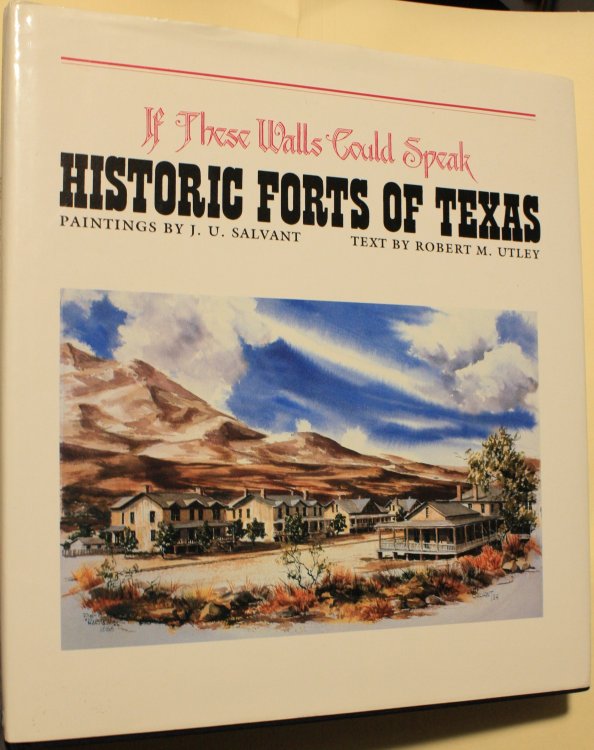 If These Walls Could Speak Historic Forts of Texas